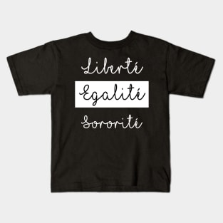 Liberte Egalite Sororite Kids T-Shirt